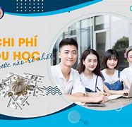 Du Học Nước Nào Tốt Nhất Chi Phí Rẻ